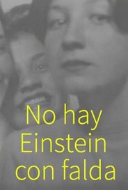 No Hay Einstein Con Falda